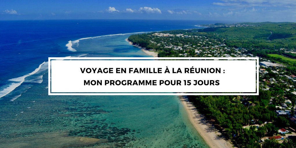 programme familles vacances réunion
